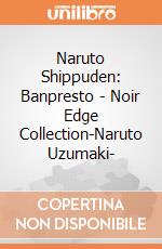 Naruto Shippuden: Banpresto - Noir Edge Collection-Naruto Uzumaki- giochi