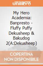 My Hero Academia: Banpresto - Fluffy Puffy Dekusheep & Bakudog 2(A:Dekusheep) giochi