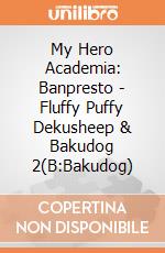 My Hero Academia: Banpresto - Fluffy Puffy Dekusheep & Bakudog 2(B:Bakudog) giochi