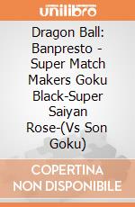 Dragon Ball: Banpresto - Super Match Makers Goku Black-Super Saiyan Rose-(Vs Son Goku) giochi