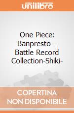 One Piece: Banpresto - Battle Record Collection-Shiki- giochi