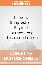 Frieren: Banpresto - Beyond Journeys End Effectreme-Frieren- giochi