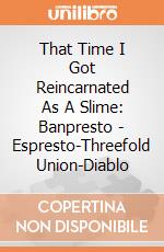 That Time I Got Reincarnated As A Slime: Banpresto - Espresto-Threefold Union-Diablo giochi
