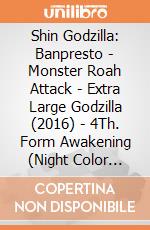 Shin Godzilla: Banpresto - Monster Roah Attack - Extra Large Godzilla (2016) - 4Th. Form Awakening (Night Color Version) (Figure) giochi