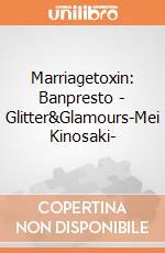 Marriagetoxin: Banpresto - Glitter&Glamours-Mei Kinosaki- giochi