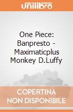 One Piece: Banpresto - Maximaticplus Monkey D.Luffy  giochi