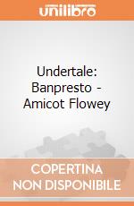 Undertale: Banpresto - Amicot Flowey giochi