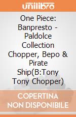 One Piece: Banpresto - Paldolce Collection Chopper, Bepo & Pirate Ship(B:Tony Tony Chopper) giochi