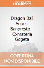 Dragon Ball Super: Banpresto - Gxmateria Gogeta giochi