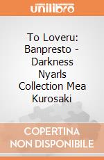 To Loveru: Banpresto - Darkness Nyarls Collection Mea Kurosaki giochi