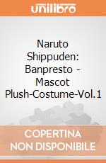 Naruto Shippuden: Banpresto - Mascot Plush-Costume-Vol.1 giochi