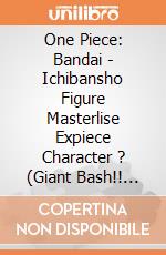 One Piece: Bandai - Ichibansho Figure Masterlise Expiece Character ? (Giant Bash!! Vol.1) (Tba) giochi