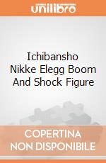 Ichibansho Nikke Elegg Boom And Shock Figure giochi