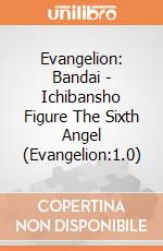 Evangelion: Bandai - Ichibansho Figure The Sixth Angel (Evangelion:1.0) giochi