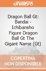 Dragon Ball Gt: Bandai - Ichibansho Figure Dragon Ball Gt The Gigant Name  (Gt) giochi