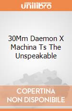 30Mm Daemon X Machina Ts The Unspeakable giochi