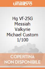 Hg Vf-25G Messiah Valkyrie Michael Custom 1/100 giochi