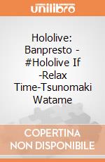 Hololive: Banpresto - #Hololive If -Relax Time-Tsunomaki Watame giochi