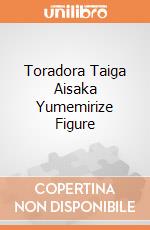 Toradora Taiga Aisaka Yumemirize Figure giochi