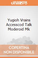 Yugioh Vrains Accesscod Talk Moderoid Mk giochi