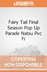 Fairy Tail Final Season Pop Up Parade Natsu Pvc Fi gioco