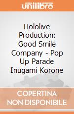 Hololive Production: Good Smile Company - Pop Up Parade Inugami Korone gioco