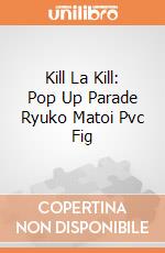 Kill La Kill: Pop Up Parade Ryuko Matoi Pvc Fig gioco