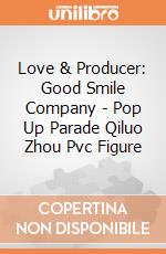Love & Producer: Good Smile Company - Pop Up Parade Qiluo Zhou Pvc Figure gioco