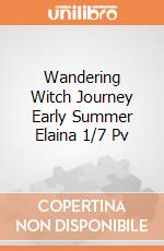 Wandering Witch Journey Early Summer Elaina 1/7 Pv gioco