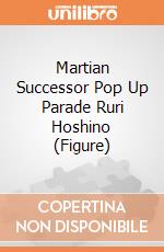 Martian Successor Pop Up Parade Ruri Hoshino (Figure) gioco