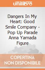Dangers In My Heart: Good Smile Company - Pop Up Parade Anna Yamada Figure gioco