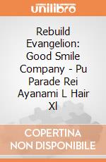 Rebuild Evangelion: Good Smile Company - Pu Parade Rei Ayanami L Hair Xl gioco