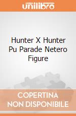 Hunter X Hunter Pu Parade Netero Figure gioco