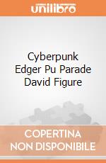 Cyberpunk Edger Pu Parade David Figure gioco