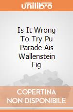 Is It Wrong To Try Pu Parade Ais Wallenstein Fig gioco