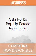 Oshi No Ko Pop Up Parade Aqua Figure gioco