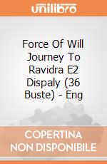 Force Of Will Journey To Ravidra E2 Dispaly (36 Buste) - Eng giochi