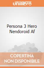 Persona 3 Hero Nendoroid Af gioco