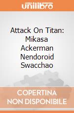 Attack On Titan: Mikasa Ackerman Nendoroid Swacchao gioco
