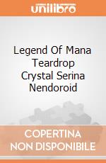 Legend Of Mana Teardrop Crystal Serina Nendoroid gioco