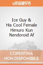 Ice Guy & His Cool Female Himuro Kun Nendoroid Af gioco