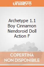 Archetype 1.1 Boy Cinnamon Nendoroid Doll Action F gioco