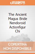 The Ancient Magus Bride Nendoroid Actionfigur Chi gioco