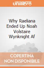 Why Raeliana Ended Up Noah Volstaire Wynknight Af gioco