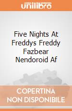 Five Nights At Freddys Freddy Fazbear Nendoroid Af gioco