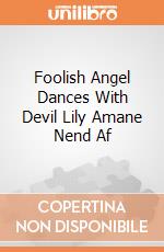 Foolish Angel Dances With Devil Lily Amane Nend Af gioco