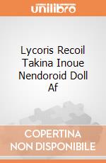 Lycoris Recoil Takina Inoue Nendoroid Doll Af gioco