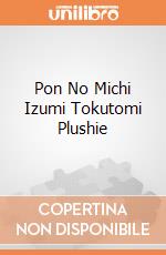 Pon No Michi Izumi Tokutomi Plushie gioco