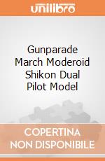 Gunparade March Moderoid Shikon Dual Pilot Model gioco