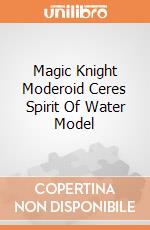 Magic Knight Moderoid Ceres Spirit Of Water Model gioco